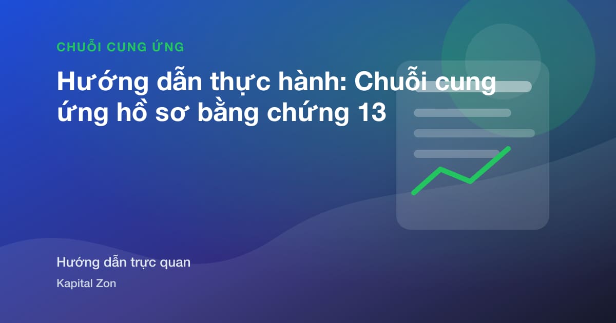 Hướng dẫn thực hành: Chuỗi cung ứng hồ sơ bằng chứng 13