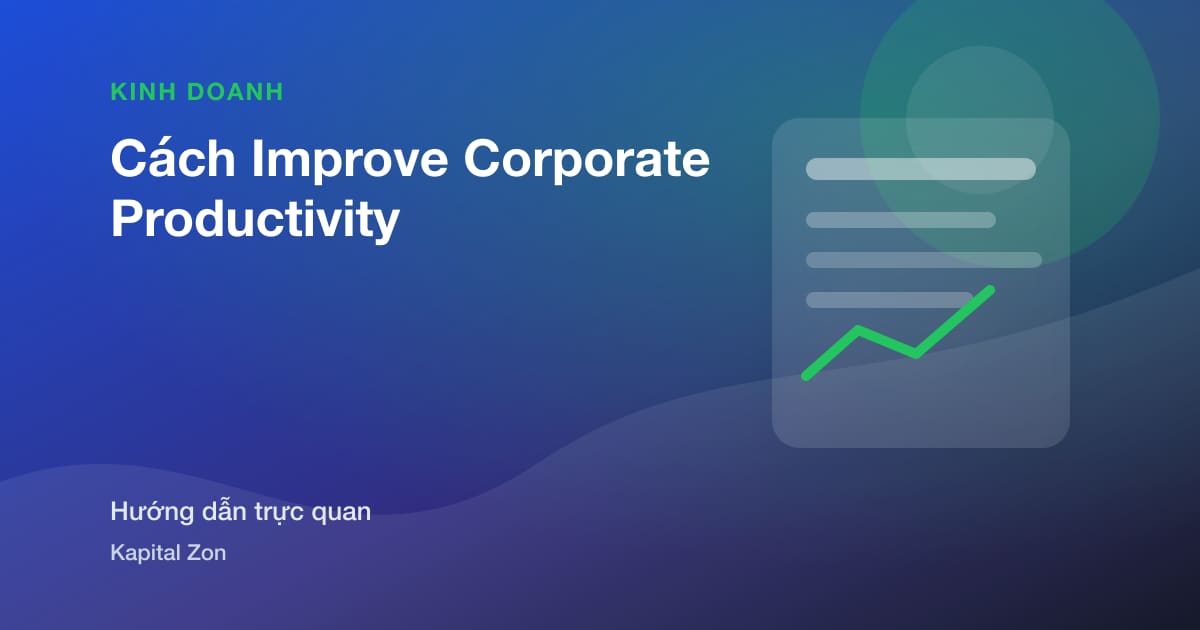 Cách Improve Corporate Productivity