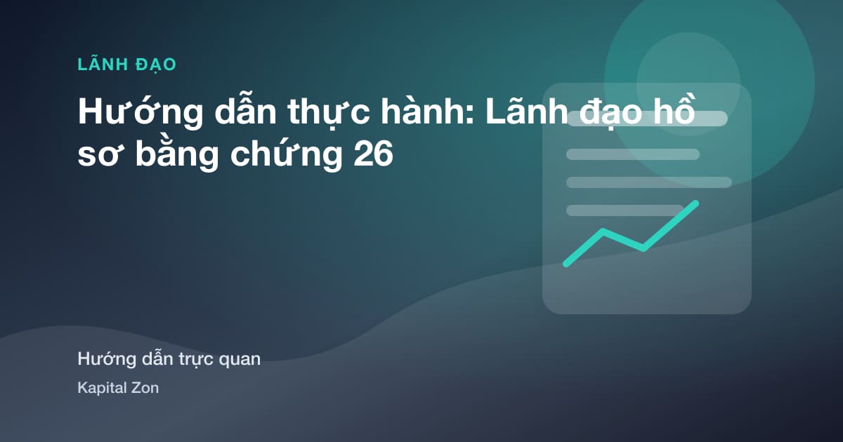 Hướng dẫn thực hành: Lãnh đạo hồ sơ bằng chứng 26