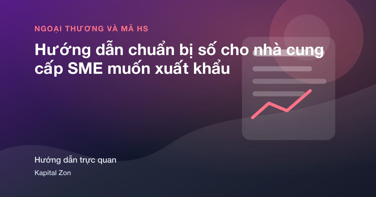 Hướng dẫn chuẩn bị số cho nhà cung cấp SME muốn xuất khẩu