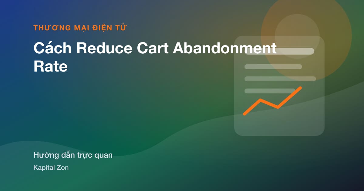 Cách Reduce Cart Abandonment Rate