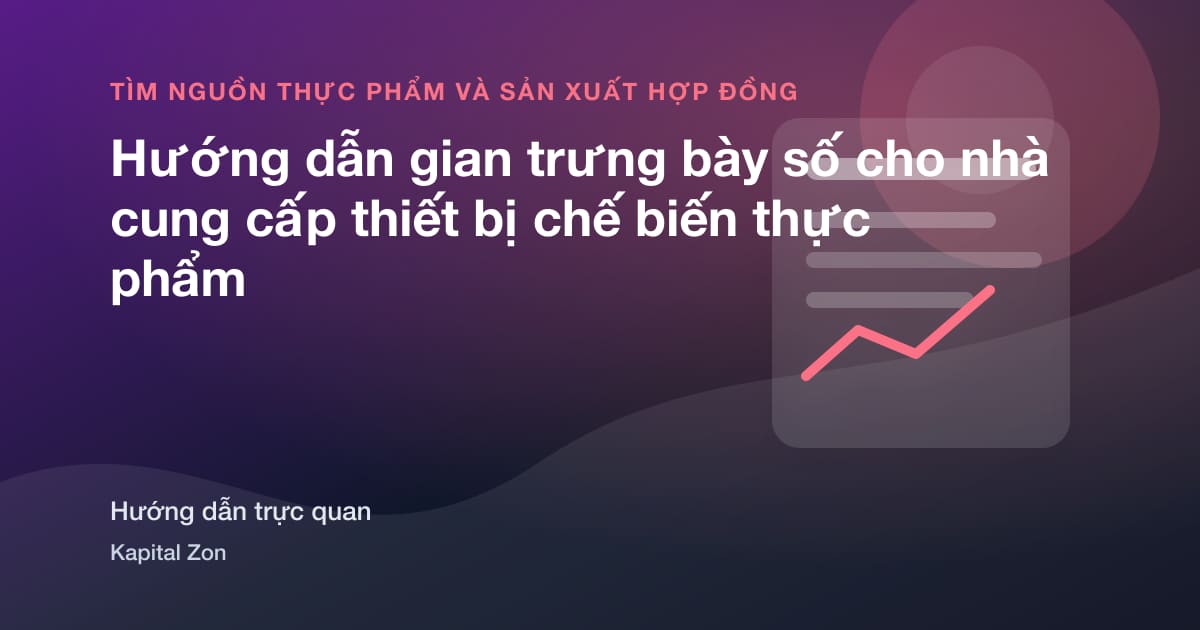 Tóm tắt trực quan cho Hướng dẫn gian trưng bày số cho nhà cung cấp thiết bị chế biến thực phẩm